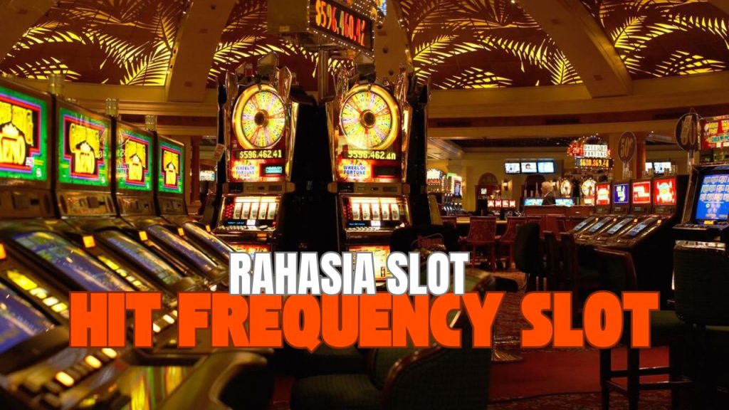 Rahasia kemenagan dengan memahani hit frequency slot