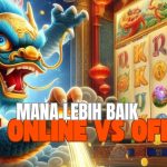 Perbandingan slot online vs offline