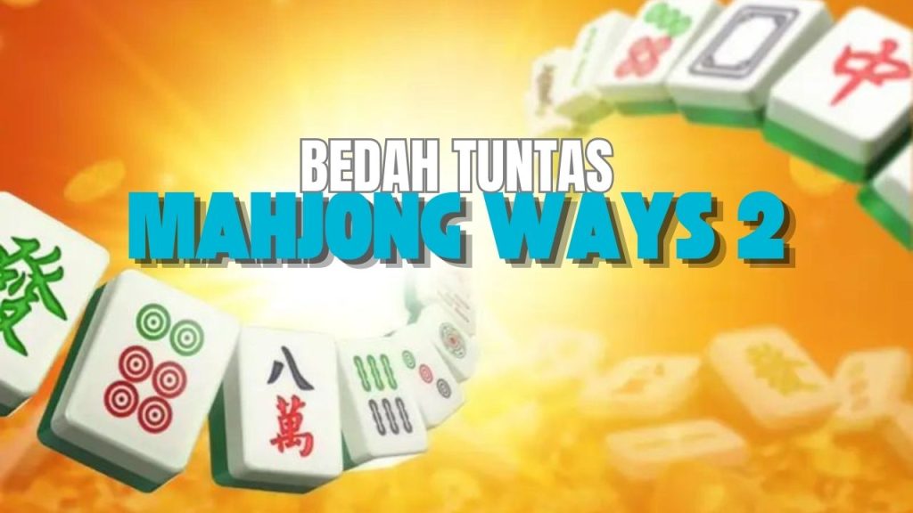 rahasia kemenangan mahjong ways 2 bedah tuntas