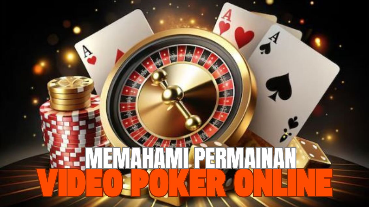 memahami video poker online
