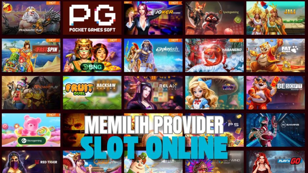 cara memililih provider slot terbaik