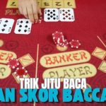 trik jitu baca papan skor baccarat