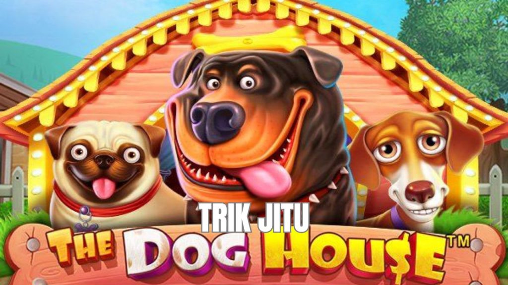 trik jitu slot the dog house