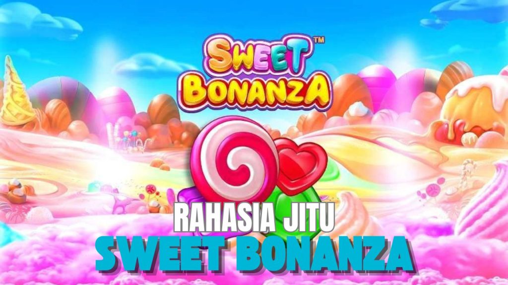 rahasia jitu slot sweet bonanza